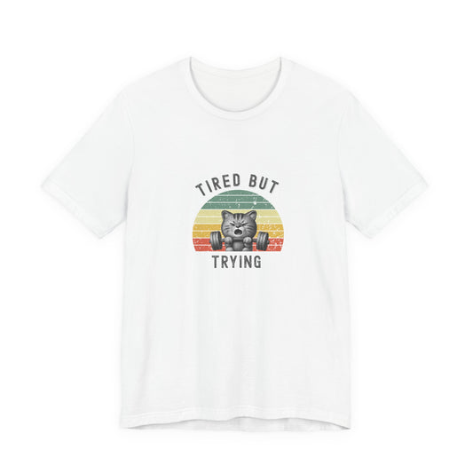 Quirky Gen z humour T shirt |Tired but trying T shirt